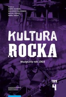 KULTURA ROCKA 4 MUZYCZNY ROK 1969 (KSIĄŻKA)