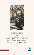 Ebook | Architektura Pałacu Goetzów-Okocimskich w Brzesku-Okocimiu - Mateus