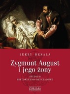 Zygmunt August i jego żony- Jerzy Besala R88