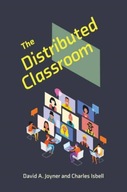 The Distributed Classroom Joyner David A.