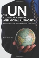 The UN Secretary-General and Moral Authority: