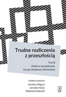 TRUDNE ROZLICZENIA Z PRZESZŁOŚCIĄ