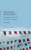 Diaspora Diplomacy: The Politics of Turkish