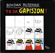 To ja, Gapiszon! --- Bohdan Butenko --- 2003