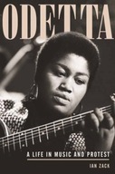 Odetta: A Life in Music and Protest Zack Ian