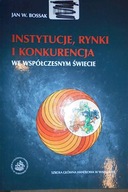 Instytucje rynki i konkurencja we współczesnym świ