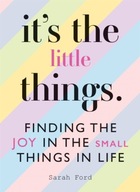 It s the Little Things: Finding the Joy in the