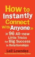 How to Instantly Connect With Anyone: 96 All-new