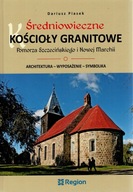 Średniowieczne kościoły granitowe Dariusz Piasek