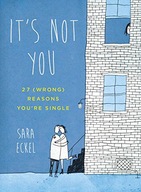 ITS NOT YOU:27(WRONG)REASONS U'RE SINGLE - Sara Eckel [KSIĄŻKA]