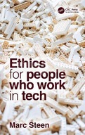 Ethics for People Who Work in Tech Steen Marc