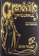GRANDVILLE L'INTEGRALE - Bryan Talbot [KSIĄŻKA]