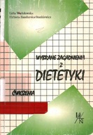 WYBRANE ZAGADNIENIA Z DIETETYKI - L. WĄDOŁOWSKA, E. BANDURSKA-STANKIEWICZ