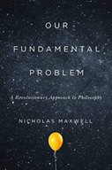 Our Fundamental Problem: A Revolutionary Approach