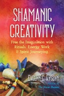 Shamanic Creativity: Free the Imagination with