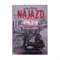 Najazd 1939 Niemcy Przeciw Polsce - Jochen Bohler