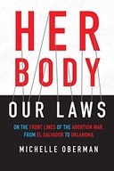 Her Body, Our Laws: On the Front Lines of the