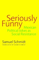 Seriously Funny: Mexican Political Jokes as