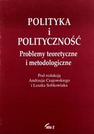POLITYKA I POLITYCZNOŚĆ - Andrzej Czajowski, Leszek Sobkowiak (KSIĄŻKA)