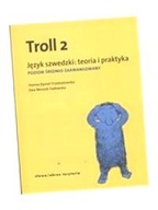 TROLL 2 JĘZYK SZWEDZKI TEORIA I PRAKTYKA HANNA DYMEL-TRZEBIATOWSKA, EWA SAD