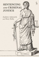 Sentencing and Criminal Justice Ashworth Andrew