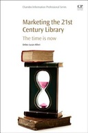 Marketing the 21st Century Library: The Time Is