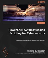 PowerShell Automation and Scripting for Cybersecurity Hacking and defense