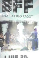 BFF BRACIA FIGO FAGOT LIVE 30 %