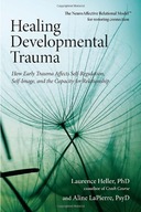 Healing Developmental Trauma: How Early Trauma