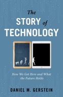 The Story of Technology: How We Got Here and What