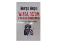 wiara rozum i wojna z Dżihadyzmem - G. Weigel