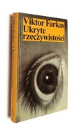 UKRYTE RZECZYWISTOŚCI VIKTOR FARKAS