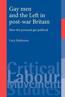 Gay Men and the Left in Post-War Britain: How the