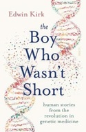 The Boy Who Wasn t Short: human stories from the
