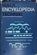 MAŁA ENCYKLOPEDIA TECHNIKI - RED. NACZ. A.T. TROSKOLAŃSKI