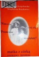 Matka z córką. Rozmowy intymne - Korpolewska