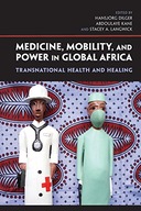 Medicine, Mobility, and Power in Global Africa: