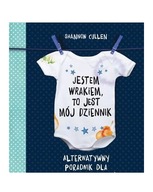 JESTEM WRAKIEM, TO JEST MÓJ DZIENNIK - Shannon Cullen [KSIĄŻKA]