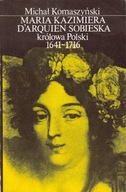 MARIA KAZIMIERA D'ARQUIEN SOBIESKA KRÓLOWA POLSKI 1641 1716 Komaszyński