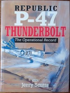 Republic P-47 Thunderbolt. The Operational Record - Jerry Scutts POLECAM!!