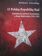 O Polską Republikę Rad. Działalność polskich komun