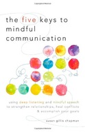 The Five Keys to Mindful Communication: Using