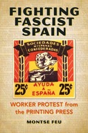Fighting Fascist Spain: Worker Protest from the