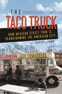 The Taco Truck: How Mexican Street Food Is