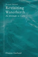 Revisiting Waterbirth: An Attitude to Care