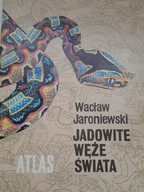 JADOWITE WĘŻE ŚWIATA Jaroniewski