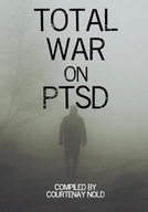 Total War on PTSD Nold, Courtenay