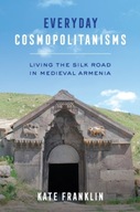 Everyday Cosmopolitanisms: Living the Silk Road