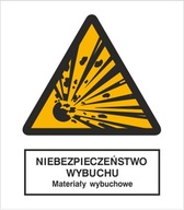 ZNAK NIEBEZPIECZEŃSTWO WYBUCHU - MATERIAŁY WYBUCHOWE 275x225MM 1szt