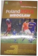 Poland 2012 Wrocław A Practical Guide for Football